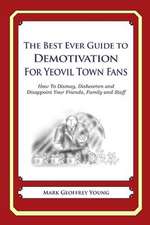 The Best Ever Guide to Demotivation for Yeovil Town Fans