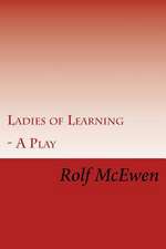 Ladies of Learning - A Play