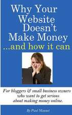 Why Your Website Doesn't Make Money - And How It Can