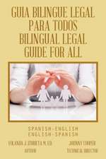 Guia Bilingue Legal Para Todos =: Spanish-English, English-Spanish