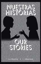 Nuestras Historias: Our Stories