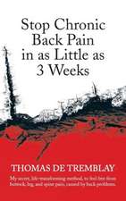 Stop Chronic Back Pain in as Little as 3 Weeks