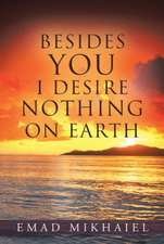 Besides You I Desire Nothing on Earth