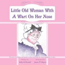 Little Old Woman with a Wart on Her Nose