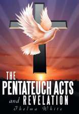 The Pentateuch Acts and Revelation