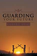 Guarding Your Future