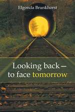 Looking Back-To Face Tomorrow