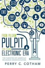 From Pilgrim Pulpit to the Electronic Era