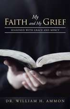 My Faith and My Grief