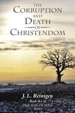 The Corruption and Death of Christendom