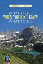 What to Do When You Don't Know What to Do