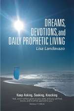 Dreams, Devotions, and Daily Prophetic Living