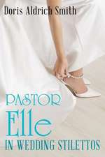 Pastor Elle in Wedding Stilettos