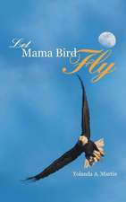 Let Mama Bird Fly