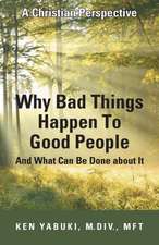 Why Bad Things Happen to Good People and What Can Be Done about It