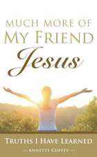 Much More of My Friend Jesus