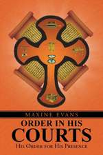 Order in His Courts: His Order for His Presence