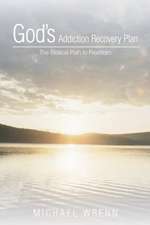 God's Addiction Recovery Plan