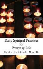 Daily Spiritual Practices for Everyday Life