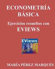 Econometeria Basica. Ejercicios Resueltos Con Eviews