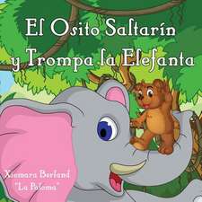 El Osito Saltarin y Trompa La Elefanta