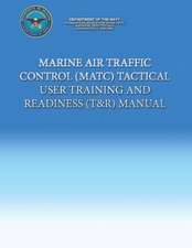 Marine Air Traffic Control (Matc) Tactical User Training and Readiness (T&r) Manual