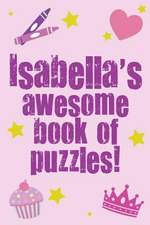 Isabella's Awesome Book of Puzzles!