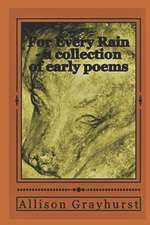 For Every Rain - A Collection of Early Poems