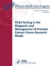 Pca3 Testing in the Diagnosis and Management of Prostate Cancer