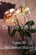 The Thorn with Me