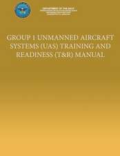 Group I Unmanned Aircraft Systems (Uas) Training and Readiness (T&r) Manual