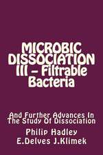 Microbic Dissociation III -- Filtrable Bacteria