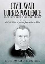 Civil War Correspondence of Florida's Governor John Milton