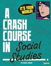 It's Your World!: A Crash Course in Social Studies