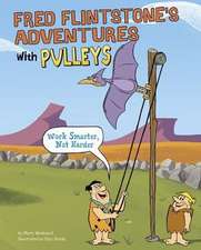 Fred Flintstone's Adventures with Pulleys: Work Smarter, Not Harder