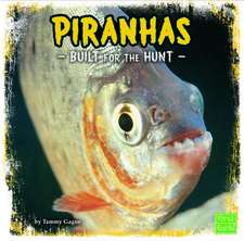 Piranhas: Built for the Hunt