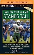 When the Game Stands Tall: The Story of the de La Salle Spartans and Football's Longest Winning Streak