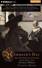 Vermeer's Hat: The Seventeenth Century and the Dawn of the Global World