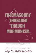 Freemasonry Threaded Though Mormonism