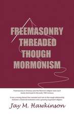 Freemasonry Threaded Through Mormonism