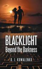 Blacklight: Beyond the Darkness