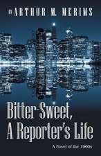 Bitter-Sweet, a Reporter's Life