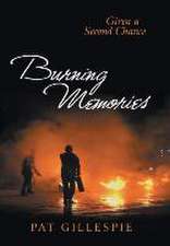 Given a Second Chance: Burning Memories