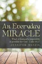 An Everyday Miracle