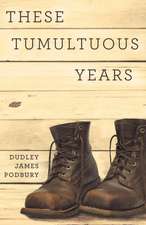 These Tumultuous Years