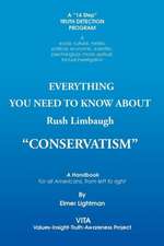 Everything You Need to Know about Rush Limbaugh Conservatism: A Handbook for All Americans, from Left to Right