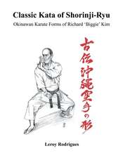 Classic Kata of Shorinji Ryu: Okinawan Karate Forms of Richard 'biggie' Kim