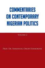 Commentaries on Contemporary Nigerian Politics