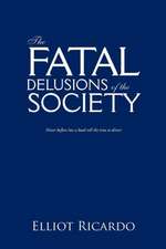 The Fatal Delusions of the Society