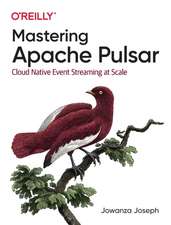 Mastering Apache Pulsar